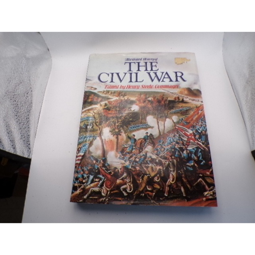 Illustrated History of The Civil‎ War Book Edited by Henry Steele Commager